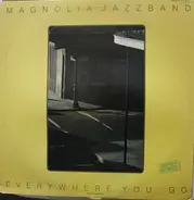 Magnolia Jazzband - Everywhere You Go