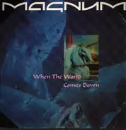 Magnum - When The World Comes Down