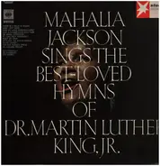 Mahalia Jackson - Sings The Best - Loved Hymns Of Martin Luther King, Jr.