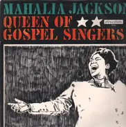 Mahalia Jackson - Queen of Gospel Singers