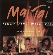 Mai Tai - Fight Fire With Fire
