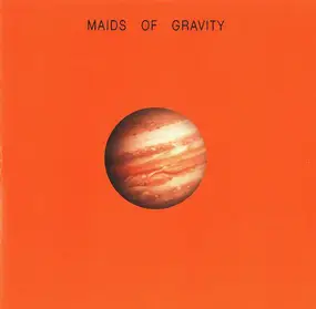 Maids of Gravity - Maids of Gravity