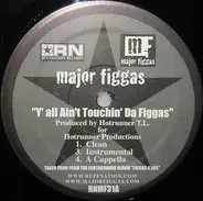 Major Figgas - Y'all Ain't Touchin' Da Figgas / Yeah That's Us (Damizza Remix)