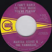 Martha Reeves & The Vandellas - I Can't Dance To That Music You're Playin'