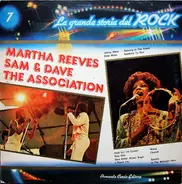 Martha Reeves, Sam & Dave, The Association - La Grande Storia Del Rock Vol. 7