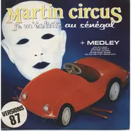 Martin Circus - Je M'éclate Au Sénégal (versions 87)