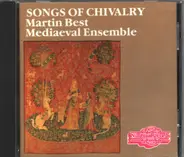 Martin Best Mediaeval Ensemble - Songs Of Chivalry