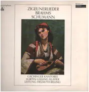 Martin Galling , Helmuth Rilling , Gächinger Kantorei Stuttgart - Zigeunerlieder Brahms Schumann