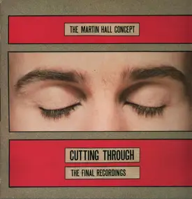 Martin Hall - Cutting Through (The Final Recordings)