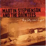 Martin Stephenson And The Daintees - Big Sky New Light