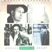 Martin Stephenson And The Daintees - Wholly Humble Heart