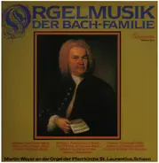 Martin Weyer - Orgelmusik Der Bach-Familie