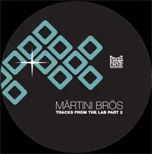 Märtini Brös - Tracks From The Lab Part 2