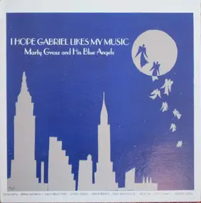 Marty Grosz - I Hope Gabriel Likes My Music
