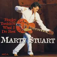 Marty Stuart - Honky Tonkin's What I Do Best
