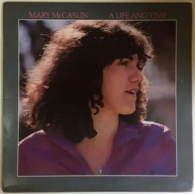 Mary McCaslin - A Life and Time