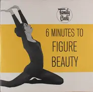 Mary Milo - 6 Minutes To Figure Beauty: Words And Music To Grow Slim By