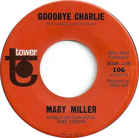 Mary Miller - Goodbye Charlie / Here Comes The Heartache