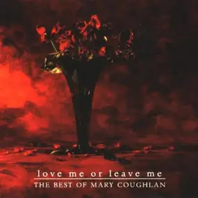 Mary Coughlan - Love Me Or Leave Me - The Best Of Mary Coughlan