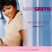 Mary Griffin - We Can Get There - Dance Mixes