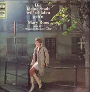 Mary Roos Und Der Dresdner Mozartchor - Die Kleine Stadt Will Schlafen Geh'n