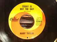 Mary Taylor - Today Is Not The Day