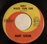 Mary Taylor - We Fooled 'Em Again / Don't Waste Your Time