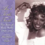 Mary Wells - Ain't It The Truth: The Best Of Mary Wells 1964-1982