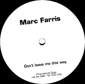Marc Farris - Don't Leave Me This Way