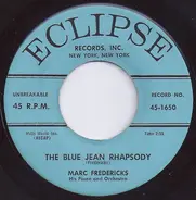 Marc Fredericks And His Orchestra - The Blue Jean Rhapsody / The Isle Of Romance