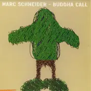 Marc Schneider - Buddah Call