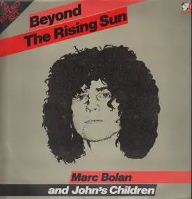Marc Bolan - Beyond The Rising Sun