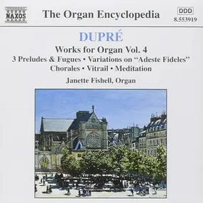 Marcel Dupré - Works For Organ Vol. 4