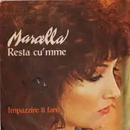 Marcella Bella - Resta Cu' Mme / Impazzire Ti Farò