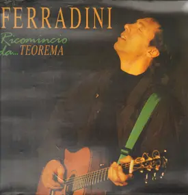 Marco Ferradini - Ricomincio Da...Teorema