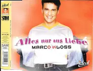 Marco Kloss - Alles Nur Aus Liebe