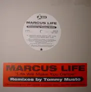 Marcus Life - Life Will Make You Dance (Remixes by Tommy Musto)