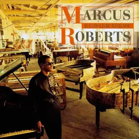 Marcus Roberts - If I Could Be with You
