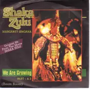 Margaret Singana , Shaka Zulu - We Are Growing (Part 1 & 2)