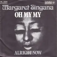 Margaret Singana - Oh My My / Alright Now