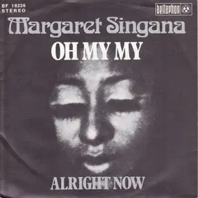 Margaret Singana - Oh My My / Alright Now