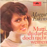Margot Eskens / Margot Eskens & Kurt Stelly - Mutti, Du Darfst Doch Nicht Weinen / Eine Weiße Hochzeitskutsche