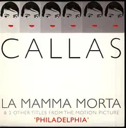 Maria Callas - La Mamma Morta & 2 Other Titles From The Motion Picture ' Philadelphia '