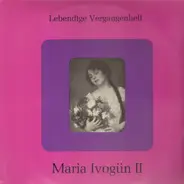 Maria Ivogün - Maria Ivogün II Lebendige Vergangenheit