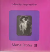 Maria Jeritza - Maria Jeritza III Lebendige Vergangenheit