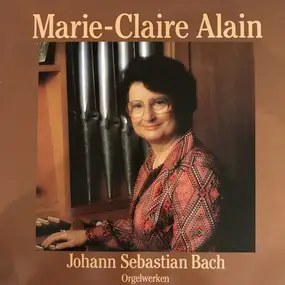 Marie-Claire Alain - Orgelwerken