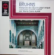 Bruhns /  Brunckhorst - Nicolaus Bruhns Intégrale De L'Œuvre Pour Orgue (Alain)