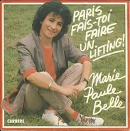 Marie-Paule Belle - Paris Fais-Toi Faire Un Lifting!