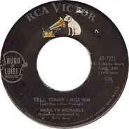 Marilyn Michaels - Tell Tommy I Miss Him / Everyone Was There But You