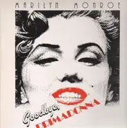 Marilyn Monroe - Goodbye, Primadonna